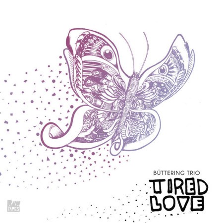 Buttering-Trio-Tired-Love